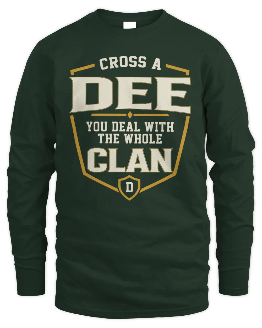 DEE NT1-K008 Cross A/An NAME, You Deal With the Whole Clan | Personalized Vintage T-Shirt - Men's Long Sleeved T-Shirt - Forest Green