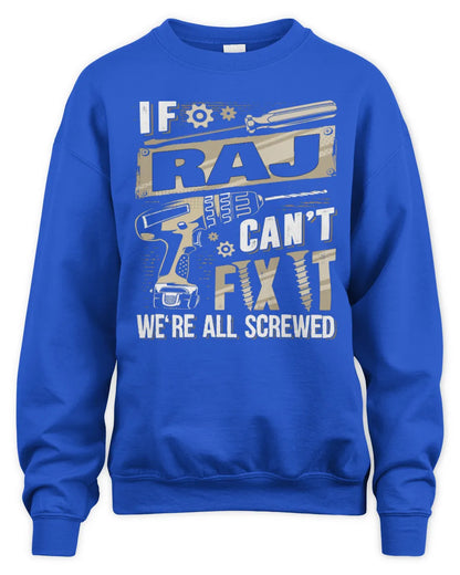 RAJ TX03 P02 - Personalized Handyman Mechanic Shirt “If NAME Can’t Fix It, We’re All Screwed” - Unisex Sweatshirt - Royal