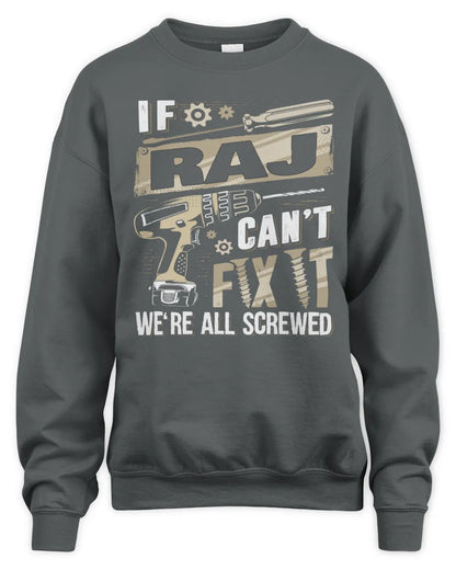 RAJ TX03 P02 - Personalized Handyman Mechanic Shirt “If NAME Can’t Fix It, We’re All Screwed” - Unisex Sweatshirt - Charcoal