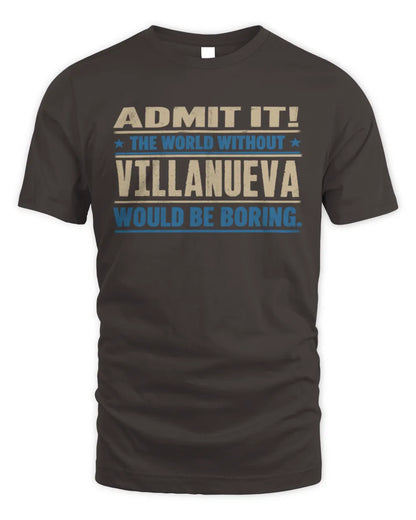 VILLANUEVA TP68-K2-968 – Personalized Funny Quote Apparel “The World Without NAME Would Be Boring” - Unisex Standard T-Shirt - Dark Chocolate