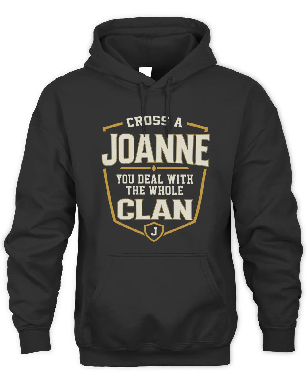 JOANNE NT1-K008 Cross A/An NAME, You Deal With the Whole Clan | Personalized Vintage T-Shirt - Unisex Hoodie - Black
