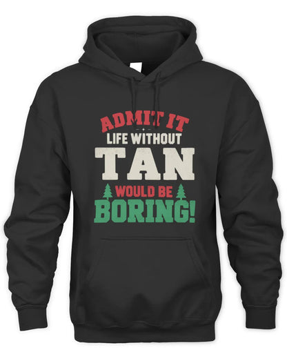 TAN P5 TH08 Christmas T-Shirt – “Life Without NAME Would Be Boring” - Unisex Hoodie - Black