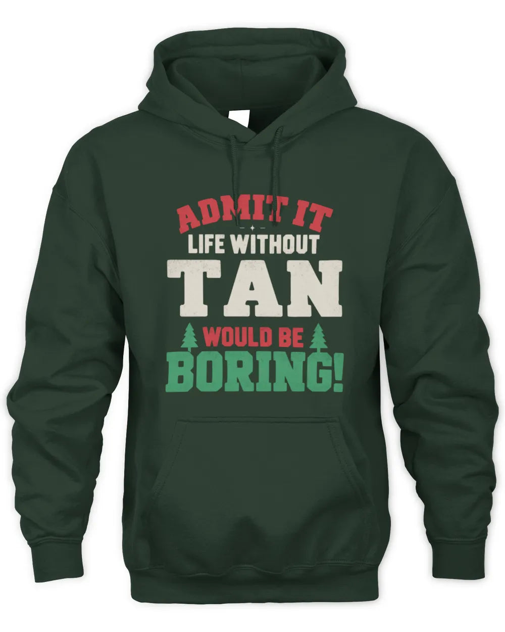 TAN P5 TH08 Christmas T-Shirt – “Life Without NAME Would Be Boring” - Unisex Hoodie - Forest Green