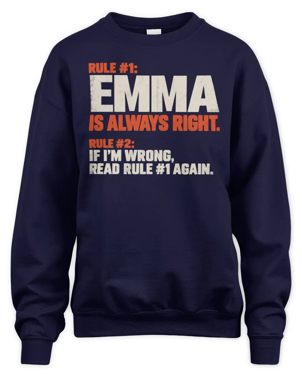 EMMA NP1-H006 - Always Right Personalized Name T-Shirt – Funny Custom Name Shirt - Unisex Sweatshirt - Navy