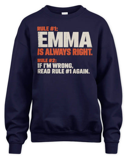 EMMA NP1-H006 - Always Right Personalized Name T-Shirt – Funny Custom Name Shirt - Unisex Sweatshirt - Navy
