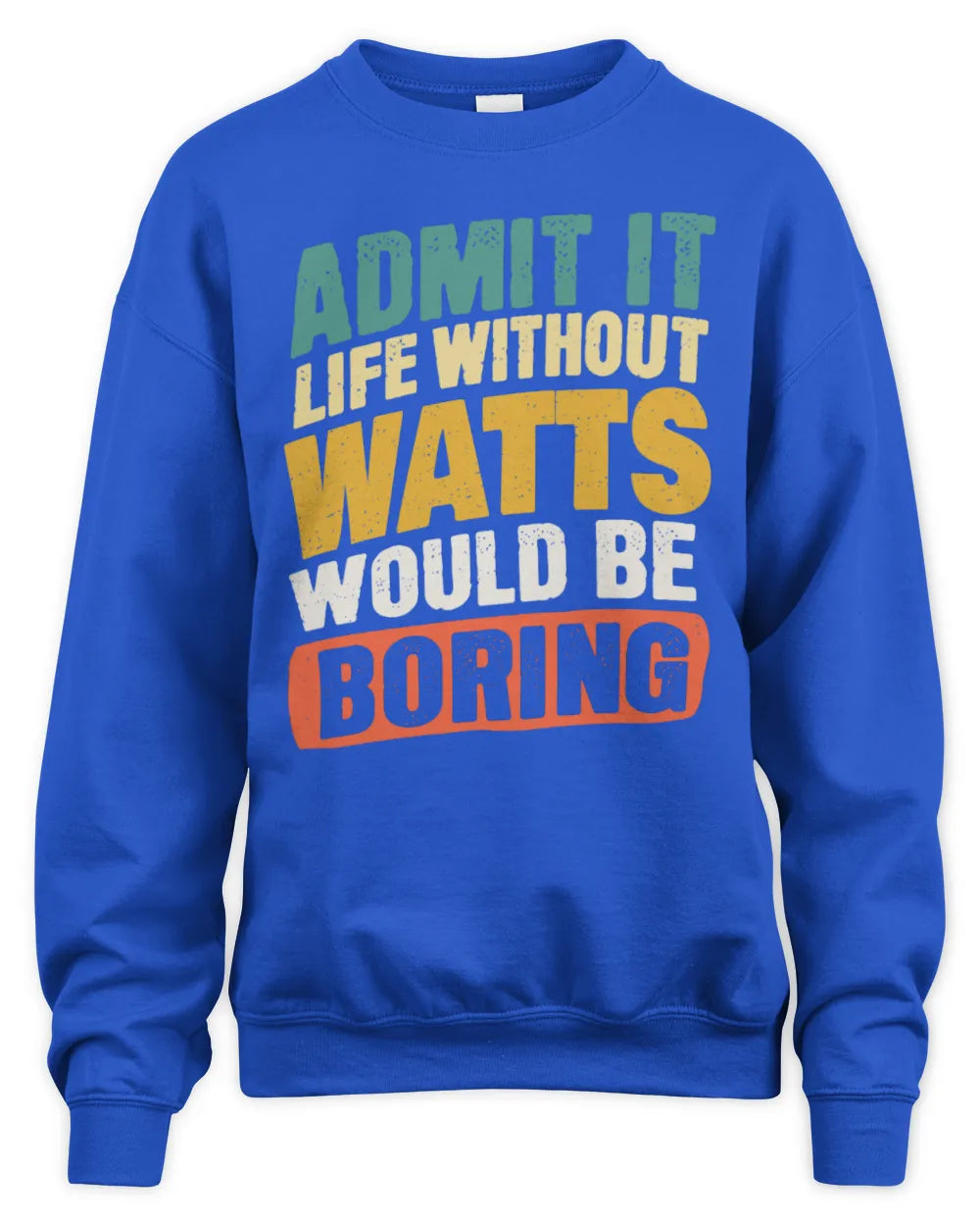 WATTS TP88-K4-229
Personalized Funny Quote Apparel “Life Without NAME Would Be Boring” - Unisex Sweatshirt - Royal