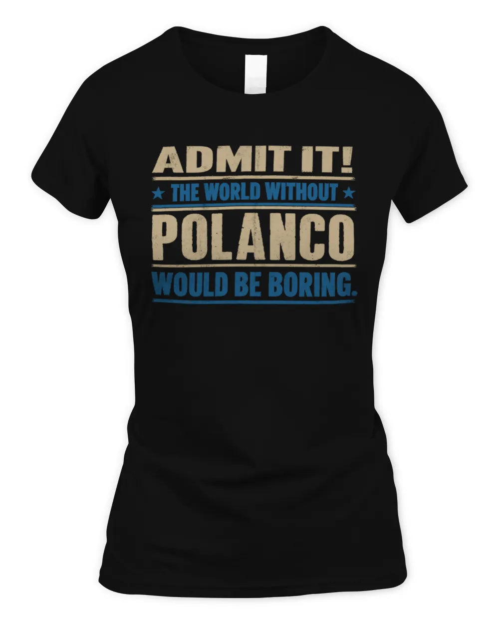 POLANCO TP68-K2-968 – Personalized Funny Quote Apparel “The World Without NAME Would Be Boring” - Women's Standard T-Shirt - Black