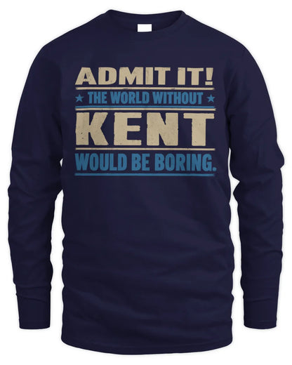 KENT TP68-K2-968 – Personalized Funny Quote Apparel “The World Without NAME Would Be Boring” - Men's Long Sleeved T-Shirt - Navy
