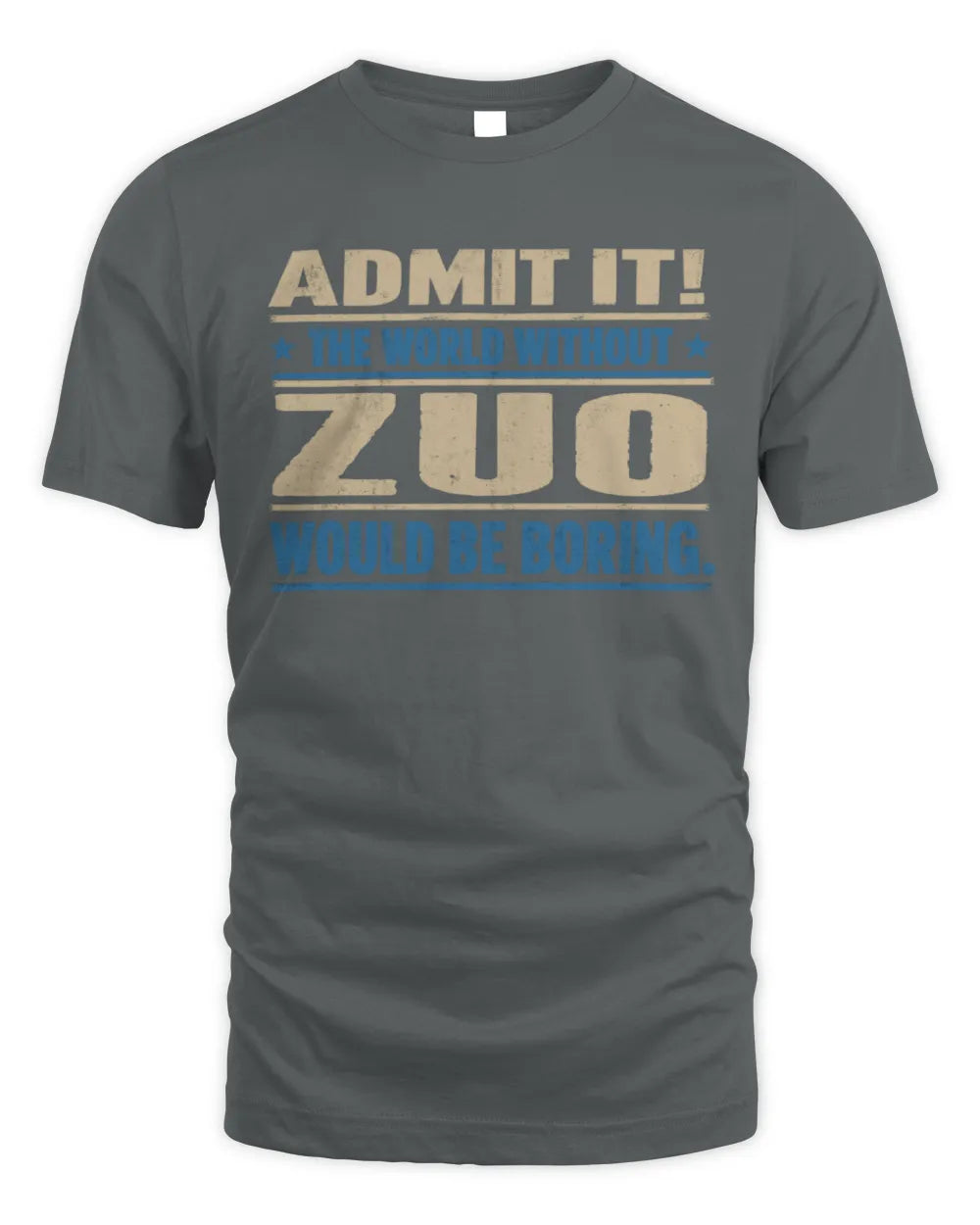 ZUO TP68-K2-968 – Personalized Funny Quote Apparel “The World Without NAME Would Be Boring” - Unisex Standard T-Shirt - Charcoal