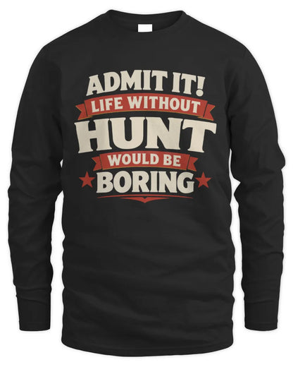 HUNT P4 KT003 Personalized Funny Quote Apparel “Life Without NAME Would Be Boring” - Men's Long Sleeved T-Shirt - Black