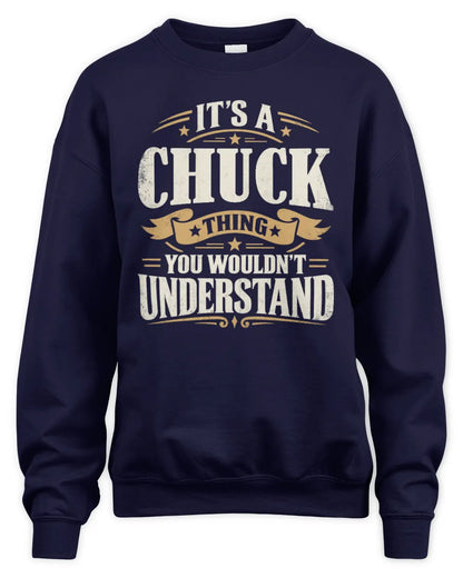 CHUCK P08 TH51 - Personalized “It’s a/an [NAME] Thing – You Wouldn’t Understand” Shirt - Unisex Sweatshirt - Navy