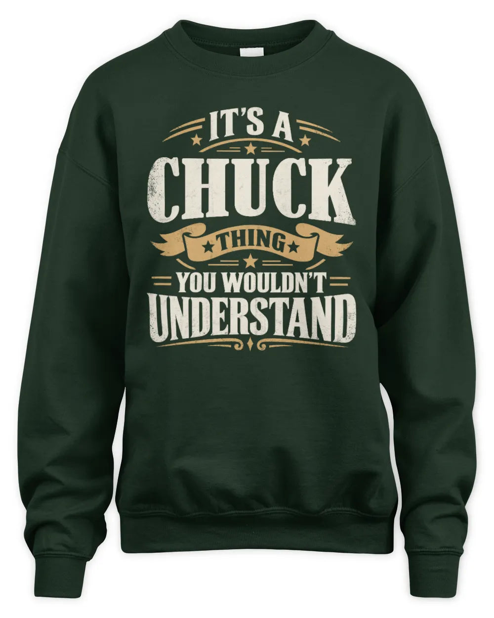 CHUCK P08 TH51 - Personalized “It’s a/an [NAME] Thing – You Wouldn’t Understand” Shirt - Unisex Sweatshirt - Forest Green