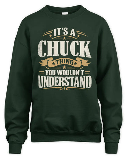 CHUCK P08 TH51 - Personalized “It’s a/an [NAME] Thing – You Wouldn’t Understand” Shirt - Unisex Sweatshirt - Forest Green
