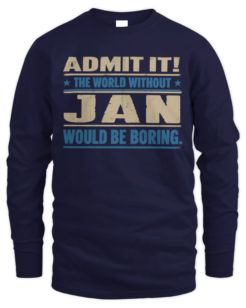 JAN TP68-K2-968 – Personalized Funny Quote Apparel “The World Without NAME Would Be Boring” - Men's Long Sleeved T-Shirt - Navy