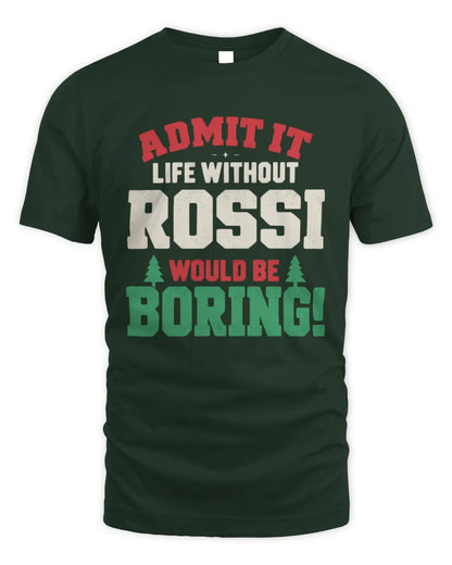 ROSSI P5 TH08 Christmas T-Shirt – “Life Without NAME Would Be Boring” - Unisex Standard T-Shirt - Forest Green