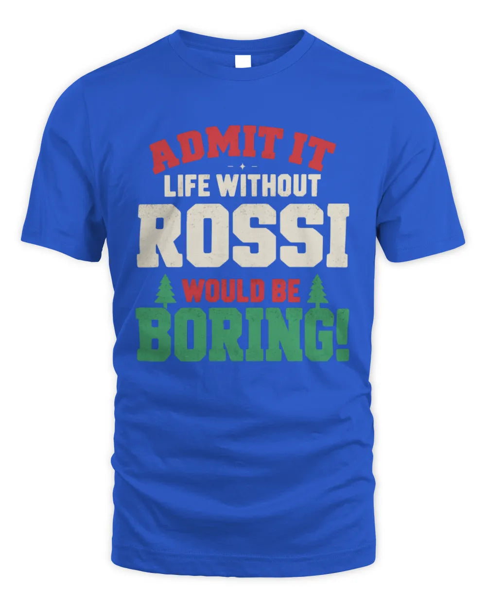 ROSSI P5 TH08 Christmas T-Shirt – “Life Without NAME Would Be Boring” - Unisex Standard T-Shirt - Royal