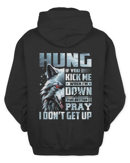 HUNG AP62-K4-666 - Personalized Fierce Wolf Quote Apparel “If You Kick Me When I’m Down, You Better Pray I Don’t Get Up” - Unisex Hoodie - Black