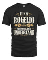 ROGELIO P08 TH51 - Personalized “It’s a/an [NAME] Thing – You Wouldn’t Understand” Shirt
