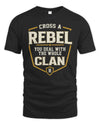 REBEL NT1-K008 Cross A/An NAME, You Deal With the Whole Clan | Personalized Vintage T-Shirt