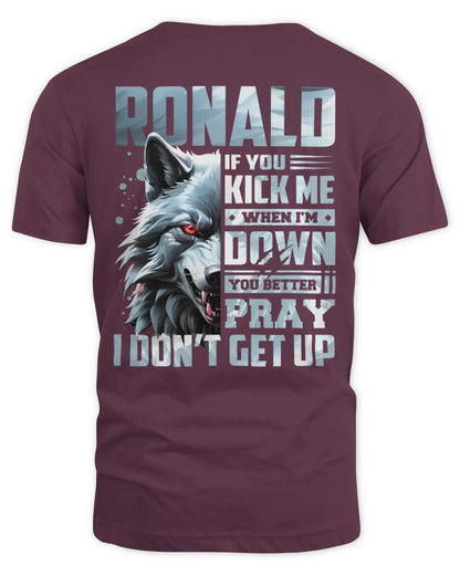 RONALD AP62-K4-666 - Personalized Fierce Wolf Quote Apparel “If You Kick Me When I’m Down, You Better Pray I Don’t Get Up” - Unisex Standard T-Shirt - Maroon