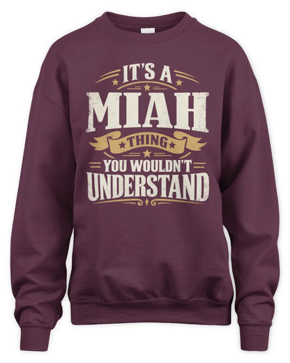 MIAH P08 TH51 - Personalized “It’s a/an [NAME] Thing – You Wouldn’t Understand” Shirt - Unisex Sweatshirt - Maroon