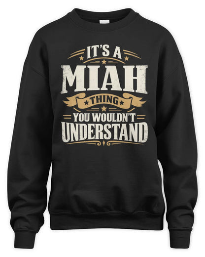 MIAH P08 TH51 - Personalized “It’s a/an [NAME] Thing – You Wouldn’t Understand” Shirt - Unisex Sweatshirt - Black