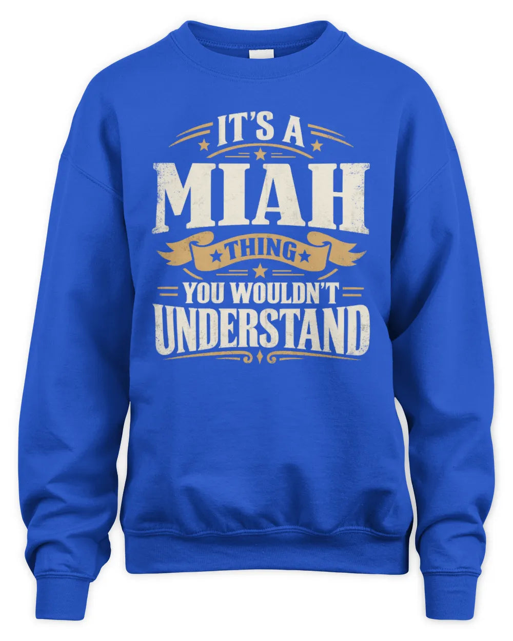 MIAH P08 TH51 - Personalized “It’s a/an [NAME] Thing – You Wouldn’t Understand” Shirt - Unisex Sweatshirt - Royal