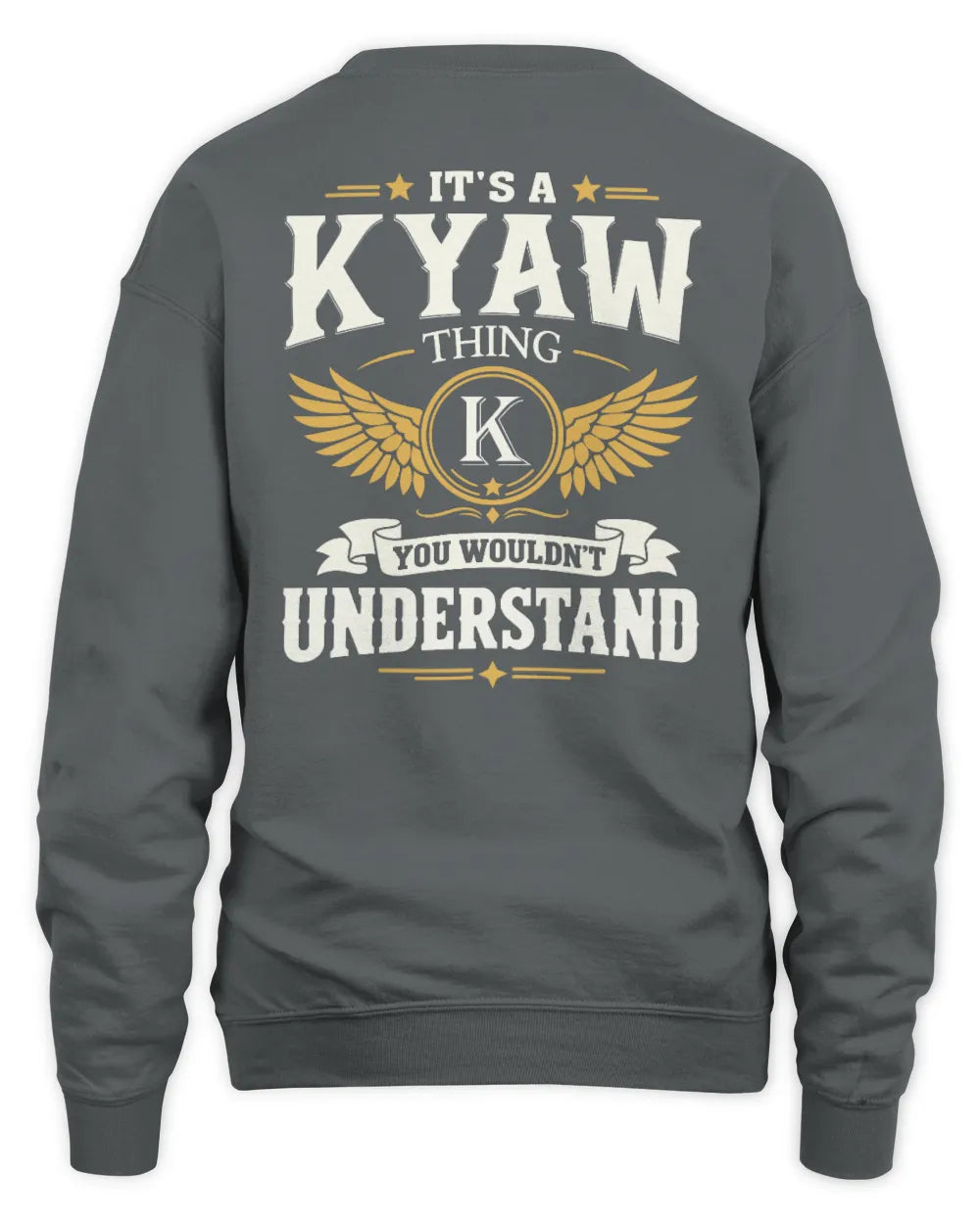 KYAW KT06-M008 It’s a [NAME] Thing – You Wouldn’t Understand | Personalized Vintage T-Shirt - Unisex Sweatshirt - Charcoal