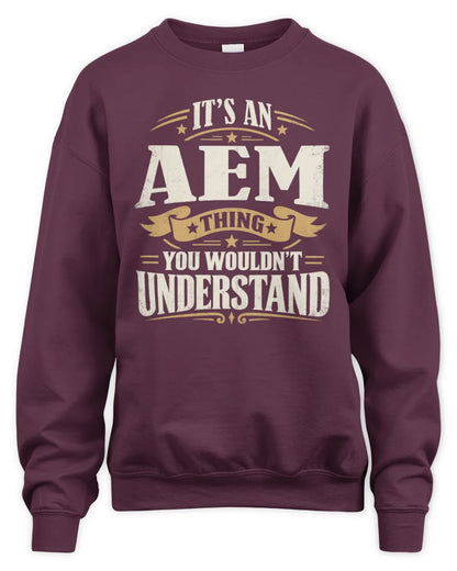 AEM P08 TH51 - Personalized “It’s a/an [NAME] Thing – You Wouldn’t Understand” Shirt - Unisex Sweatshirt - Maroon