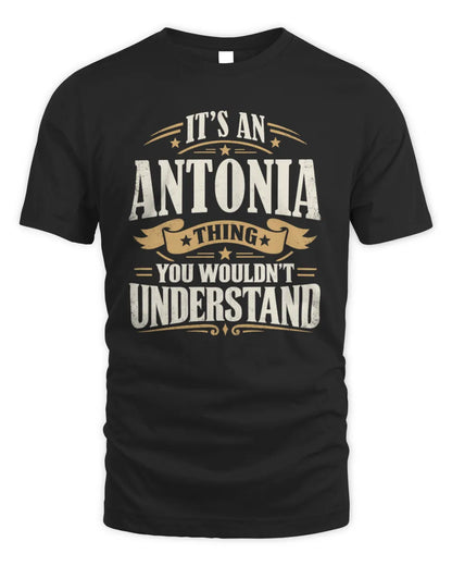 ANTONIA P08 TH51 - Personalized “It’s a/an [NAME] Thing – You Wouldn’t Understand” Shirt - Unisex Standard T-Shirt - Black