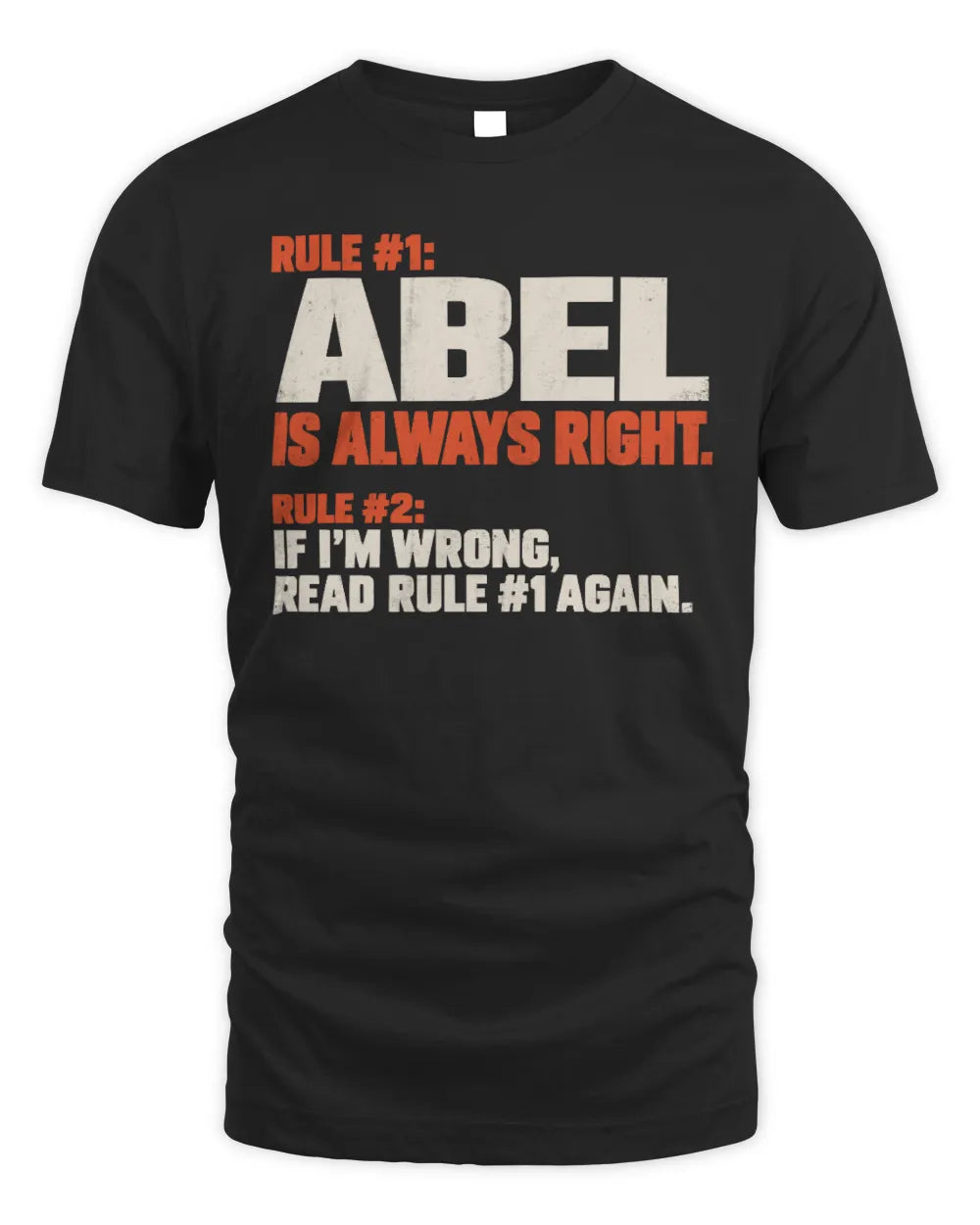 ABEL NP1-H006 
Always Right Personalized Name T-Shirt – Funny Custom Name Shirt - Unisex Standard T-Shirt - Black
