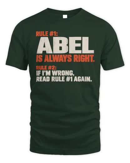 ABEL NP1-H006 
Always Right Personalized Name T-Shirt – Funny Custom Name Shirt - Unisex Standard T-Shirt - Forest Green