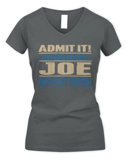 JOE TP68-K2-968 – Personalized Funny Quote Apparel “The World Without NAME Would Be Boring” - Women's V-Neck T-Shirt - Charcoal