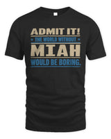 MIAH TP68-K2-968 – Personalized Funny Quote Apparel “The World Without NAME Would Be Boring” - Unisex Standard T-Shirt - Black