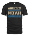 MIAH TP68-K2-968 – Personalized Funny Quote Apparel “The World Without NAME Would Be Boring”