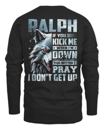 RALPH AP62-K4-666 - Personalized Fierce Wolf Quote Apparel “If You Kick Me When I’m Down, You Better Pray I Don’t Get Up” - Men's Long Sleeved T-Shirt - Black