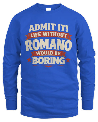 ROMANO P4 KT003 Personalized Funny Quote Apparel “Life Without NAME Would Be Boring” - Men's Long Sleeved T-Shirt - Royal