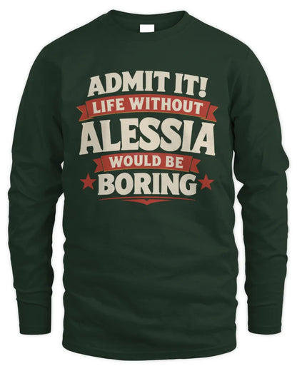 ALESSIA P4 KT003 Personalized Funny Quote Apparel “Life Without NAME Would Be Boring” - Men's Long Sleeved T-Shirt - Forest Green