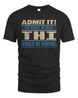 THI TP68-K2-968 – Personalized Funny Quote Apparel “The World Without NAME Would Be Boring” - Unisex Standard T-Shirt - Black