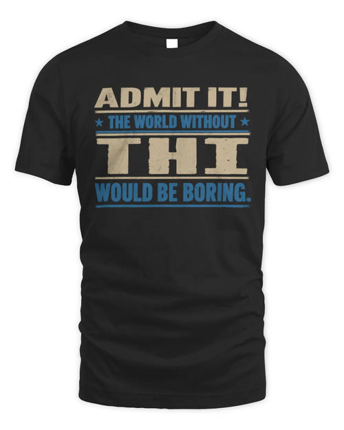 THI TP68-K2-968 – Personalized Funny Quote Apparel “The World Without NAME Would Be Boring” - Unisex Standard T-Shirt - Black