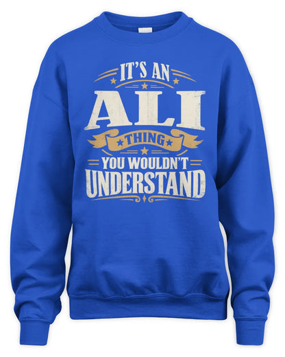 ALI P08 TH51 - Personalized “It’s a/an [NAME] Thing – You Wouldn’t Understand” Shirt - Unisex Sweatshirt - Royal