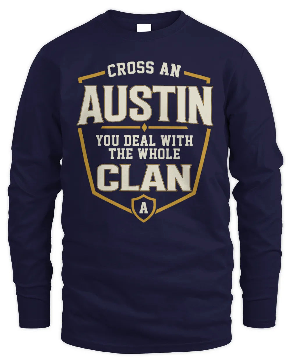 AUSTIN NT1-K008 Cross A/An NAME, You Deal With the Whole Clan | Personalized Vintage T-Shirt - Men's Long Sleeved T-Shirt - Navy