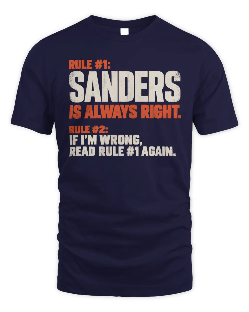 SANDERS NP1-H006 
Always Right Personalized Name T-Shirt – Funny Custom Name Shirt - Unisex Standard T-Shirt - Navy