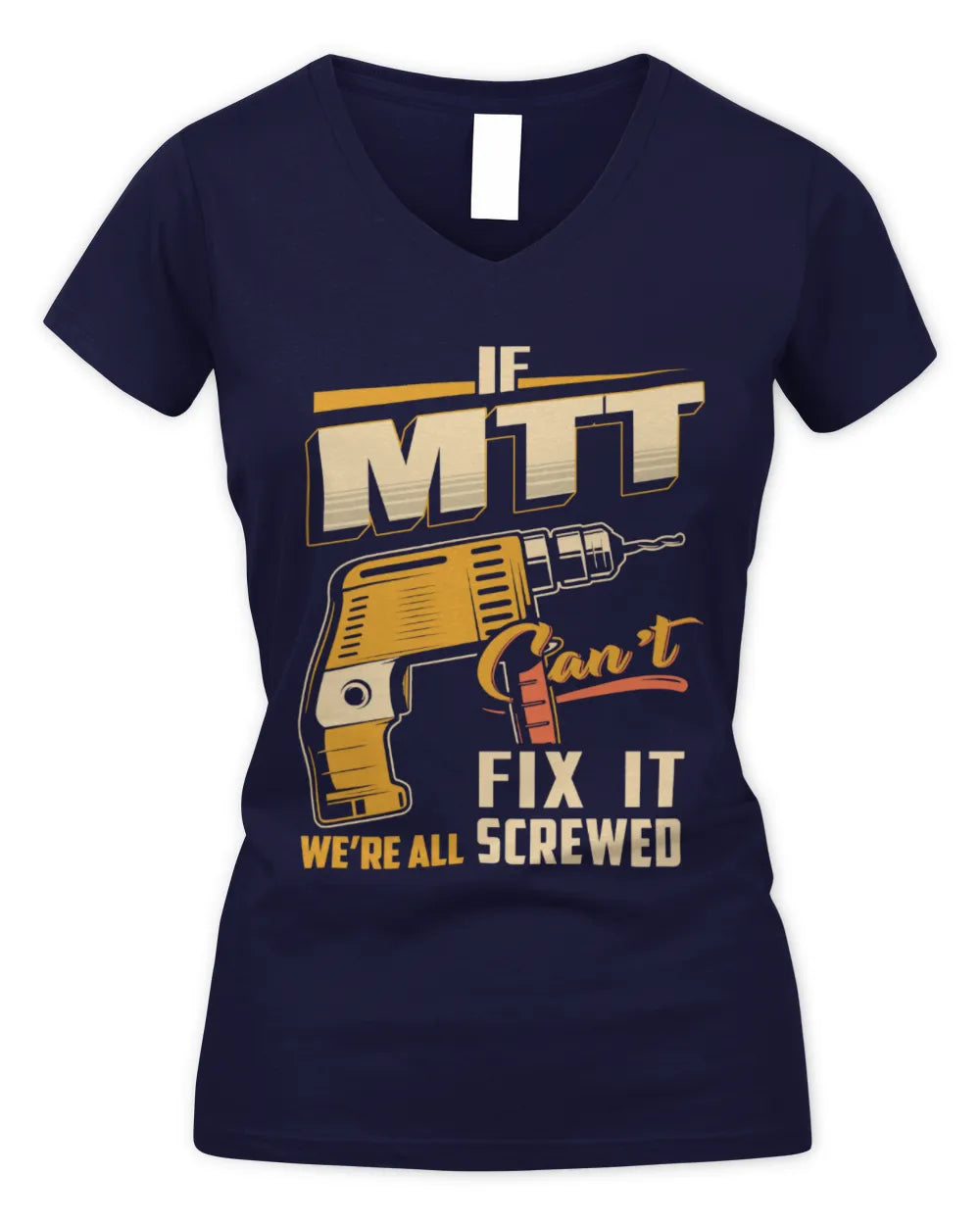 MTT TP22-K4-228 - Personalized Handyman T-Shirt “If AARON Can’t Fix It, We’re All Screwed” - Women's V-Neck T-Shirt - Navy