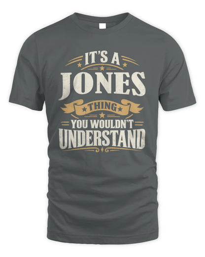 JONES P08 TH51 - Personalized “It’s a/an [NAME] Thing – You Wouldn’t Understand” Shirt - Unisex Standard T-Shirt - Charcoal