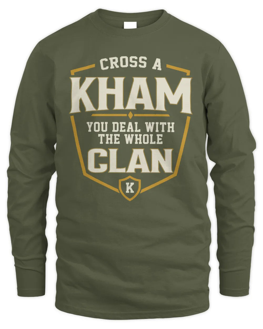 KHAM NT1-K008 Cross A/An NAME, You Deal With the Whole Clan | Personalized Vintage T-Shirt - Men's Long Sleeved T-Shirt - Military Green