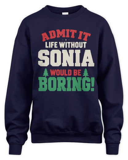 SONIA P5 TH08 Christmas T-Shirt – “Life Without NAME Would Be Boring” - Unisex Sweatshirt - Navy