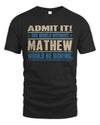MATHEW TP68-K2-968 – Personalized Funny Quote Apparel “The World Without NAME Would Be Boring”