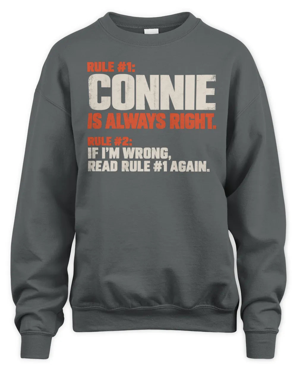 CONNIE NP1-H006 - Always Right Personalized Name T-Shirt – Funny Custom Name Shirt - Unisex Sweatshirt - Charcoal