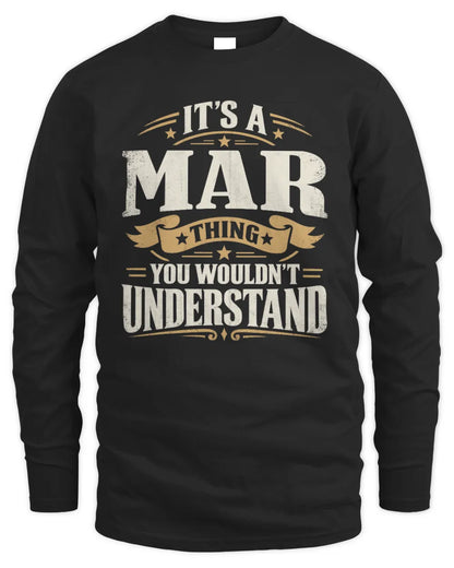 MAR P08 TH51 - Personalized “It’s a/an [NAME] Thing – You Wouldn’t Understand” Shirt - Men's Long Sleeved T-Shirt - Black
